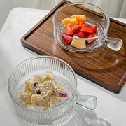高颜值透明玻璃碗水果沙拉碗，家用甜品酸奶碗手柄，泡面碗烘焙焗饭碗