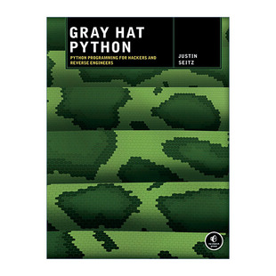 Gray Hat Python Python灰帽子 黑客与逆向工程师的Python编程之道 Justin Seitz