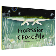 专业鳄鱼 Profession crocodile 进口原版 法文童书 Mariachiara Di Giorgio绘画 法国趣味故事绘本