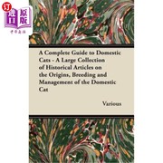 海外直订acompleteguidetodomesticcats-alargecollectionofhistoricalarticleson家猫完整指南-关于家猫起源