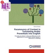 海外直订Paramouncy of Context in Translating Arabic Proverbials Into English 阿拉伯语谚语英译中的语境至上