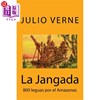海外直订La Jangada  800 leguas por el Amazonas (Spanish) Edition La Jangada： 800 leguas por el Amaz