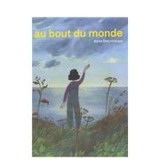 Anna Desnitskaya世界的尽头（双封面随机） Le bout du monde 原版法文艺术画册画集绘本