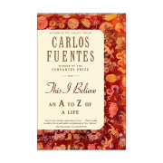 This I Believe 我相信 传记 我们的土地作者Carlos Fuentes