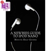 海外直订A Newbies Guide to iPod Nano iPod nano新手指南