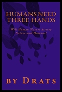 Humans Need Three Hands  Will Human Nature Destro